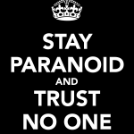 stay-paranoid-and-trust-no-one